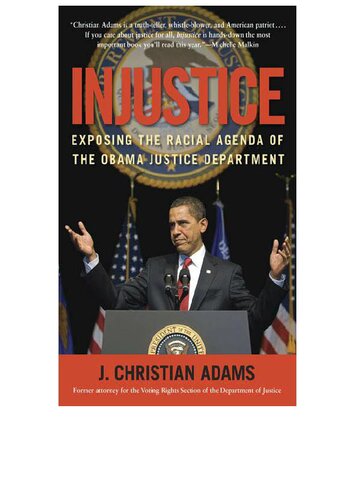 Injustice; Exposing the Racial Agenda of the Obama Justice Department