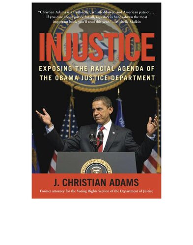Injustice; Exposing the Racial Agenda of the Obama Justice Department