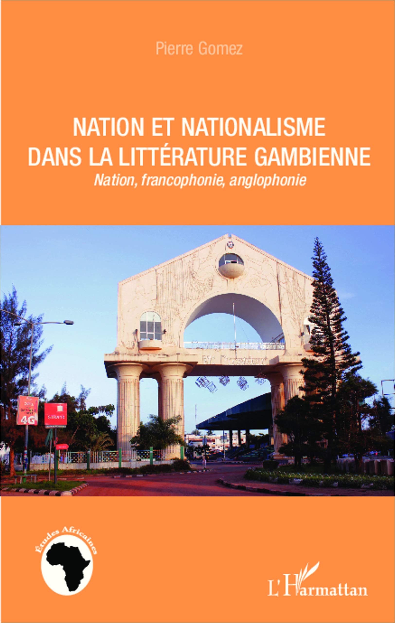 Nation et nationalisme dans la littérature gambienne: Nation, francophonie, anglophonie
