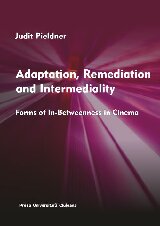 Adaptation, Remediation and Intermediality: Forms of In-betweenness in Cinema