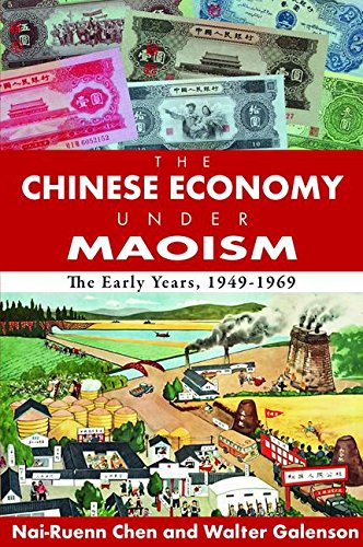The Chinese Economy Under Maoism: The Early Years, 1949-1969