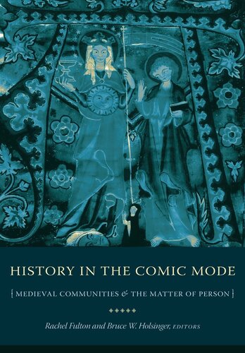 History in the comic mode : medieval communities and the matter of person