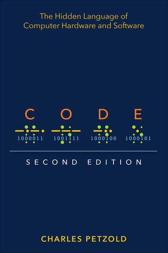 Code: The Hidden Language of Computer Hardware and Software, 2nd Edition