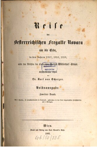 Reise der österreichischen Fregatte Novara um die Erde, in den Jahren 1857, 1858, 1859 unter den Befehlen des Commodore B. von Wüllerstorf-Urbair / Beschreibender Teil