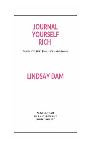 Journal Yourself Rich: 30 Days to $10k, $20k, $50k and Beyond