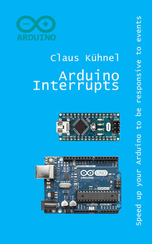 Arduino Interrupts: Speed Up Your Arduino to Be Responsive to Events