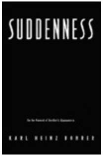 Suddenness: On the Moment of Aesthetic Appearance (European Perspectives: a Series in Social Thought & Cultural Ctiticism)