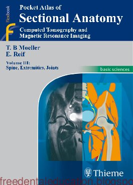 Pocket Atlas of Sectional Anatomy, Volume 3: Spine, Extremities, Joints: Computed Tomography and Magnetic Resonance Imaging