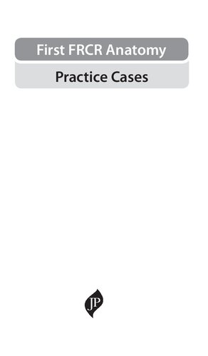 First FRCR Anatomy: Practice Cases