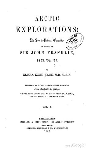Arctic Explorations: The Second Grinnell Expedition in Search of Sir John Franklin, 1853, '54, '55