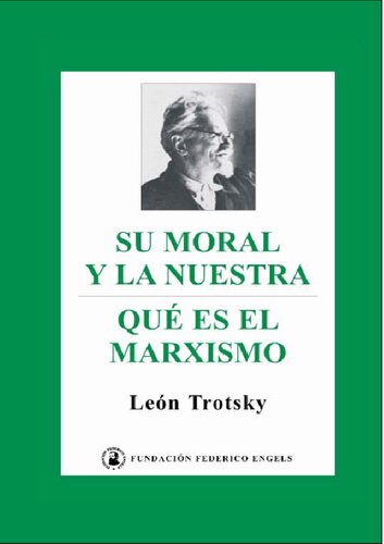 Su moral y la nuestra / Qué es el marxismo