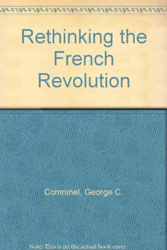 Rethinking the French Revolution: Marxism and the Revisionist Challenge