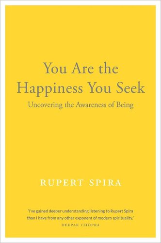 You Are the Happiness You Seek: Uncovering the Awareness of Being