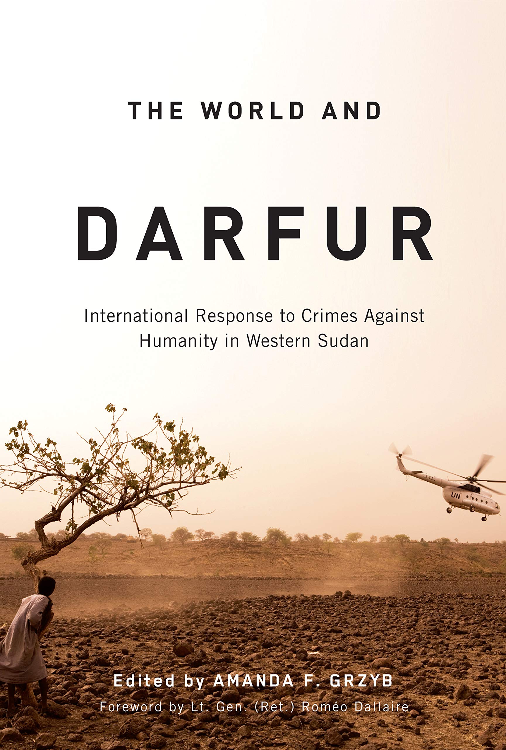 The World and Darfur: International Response to Crimes Against Humanity in Western Sudan