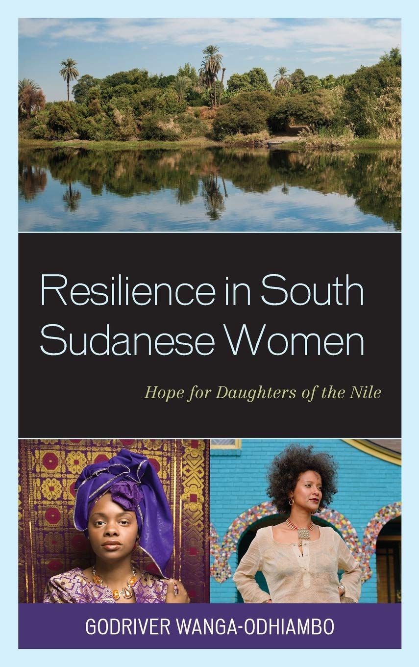 Resilience in South Sudanese Women: Hope for Daughters of the Nile