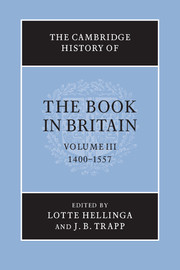 The Cambridge History of the Book in Britain, vol. III. 1400-1557