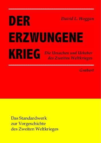 David L. Hoggan - Der erzwungene Krieg