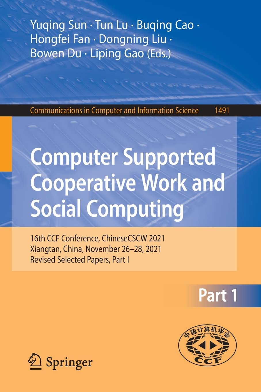 Computer Supported Cooperative Work and Social Computing: 16th CCF Conference, ChineseCSCW 2021, Xiangtan, China, November 26–28, 2021, Revised ... in Computer and Information Science, 1491)