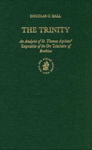 The Trinity: An Analysis of St. Thomas Aquinas' Expositio of the de Trinitate of Boethius (Studien Und Texte Zur Geistesgeschichte Des Mittelalters)
