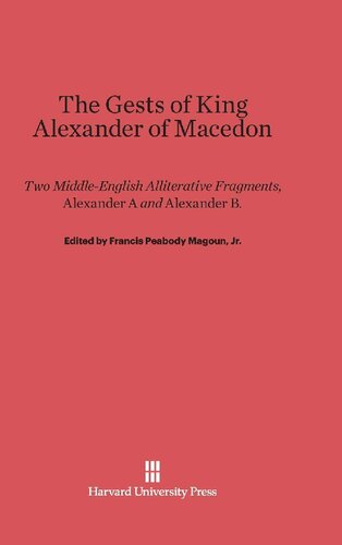 The Gests of King Alexander of Macedon: Two Middle-English Alliterative Fragments, 