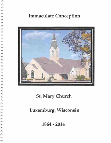 Immaculate Conception St. Mary, Luxemburg, Wisconsin 1864-2014