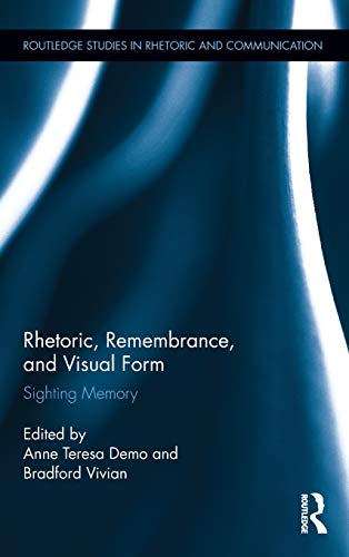 Rhetoric, Remembrance, and Visual Form: Sighting Memory