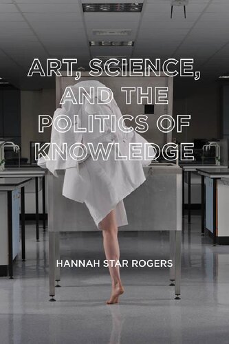 Art, Science, And The Politics Of Knowledge