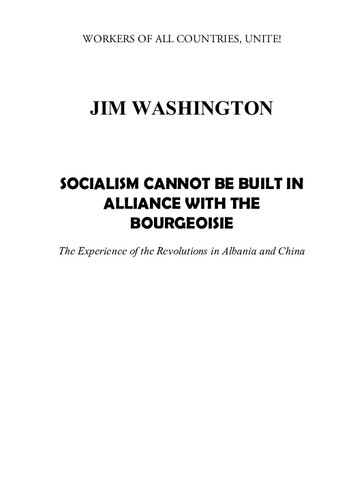 Socialism Cannot Be Built in Alliance with the Bourgeoisie: The Experience of the Revolutions in Albania and China