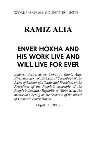 Enver Hoxha and His Work Live and Will Live For Ever