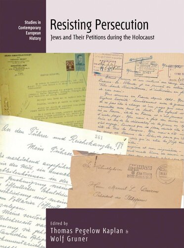 Resisting persecution Jews and their petitions during the Holocaust