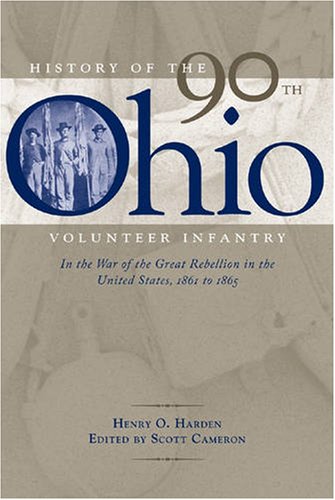 History of the 90th Ohio Volunteer Infantry: In the War of the Great Rebellion in the United States, 1861 to 1865 (Black Squirrel Books)
