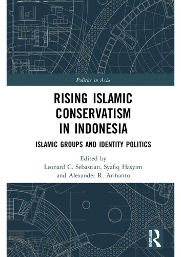 Rising Islamic Conservatism in Indonesia Islamic Groups and Identity Politics