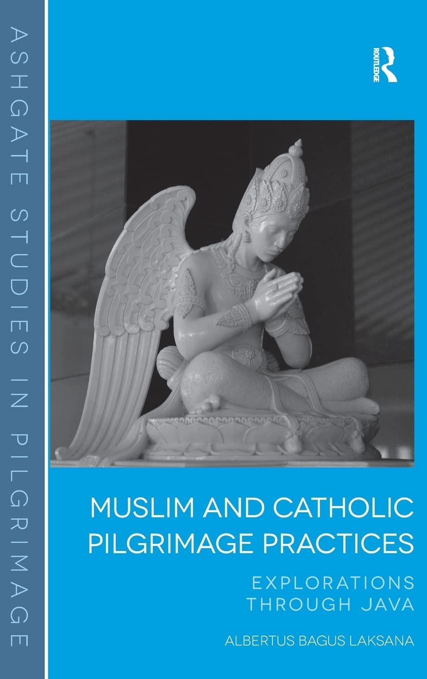 Muslim and Catholic Pilgrimage Practices: Explorations Through Java
