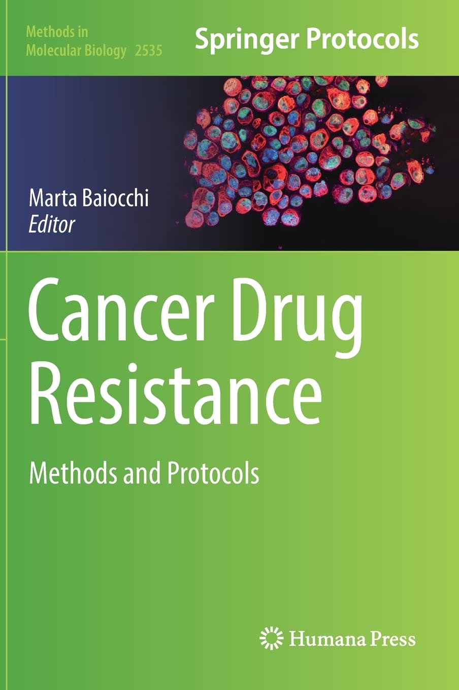Cancer Drug Resistance: Methods and Protocols (Methods in Molecular Biology, 2535)