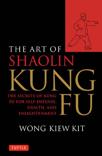 The Art of Shaolin Kung Fu: The Secrets of Kung Fu for Self-Defence, Health and Enlightenment