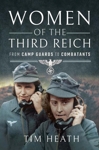 Women of the Third Reich : from camp guards to combatants