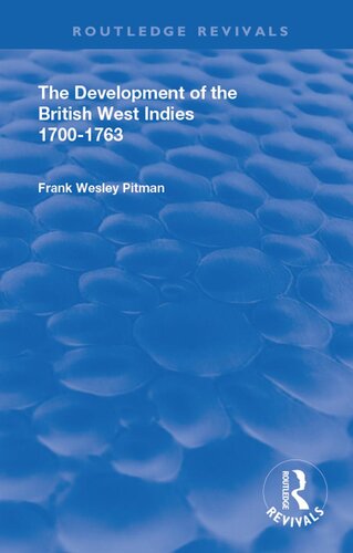 The Development of the British West Indies : 1700-1763.