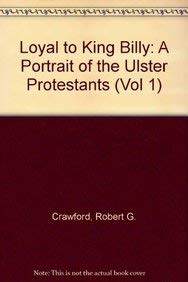 A Portrait of the Ulster Protestants (Vol 1) (Loyal to King Billy)