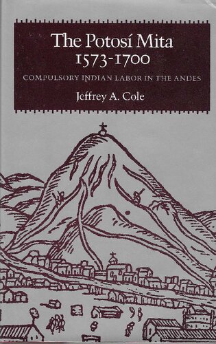 The Potosí mita, 1573-1700 : compulsory Indian labor in the Andes
