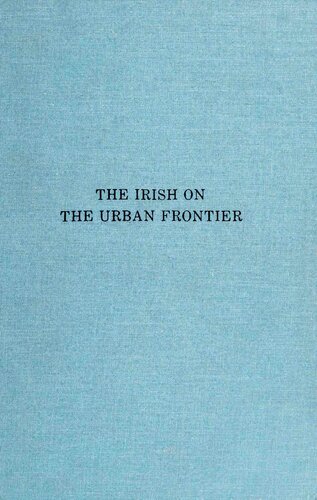 The Irish on the Urban Frontier: Nineteenth Century Detroit, 1850-1880