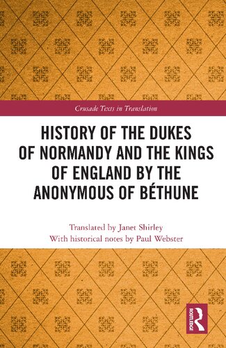 History of the Dukes of Normandy and the Kings of England by the Anonymous of Baethune