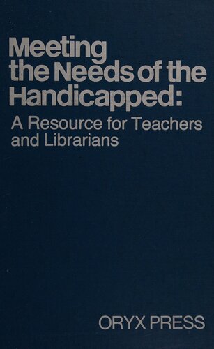 Meeting the Needs of the Handicapped: A Resource for Teachers and Librarians
