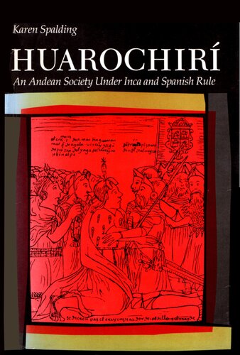 Huarochirí. An Andean society under Inca and Spanish rule