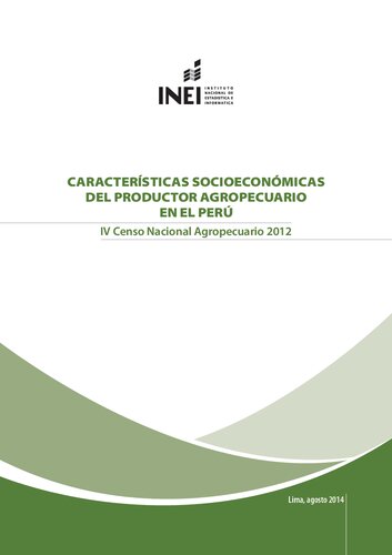 Características socioeconómicas del productor agropecuario en el Perú. IV Censo Nacional Agropecuario (CENAGRO) 2012