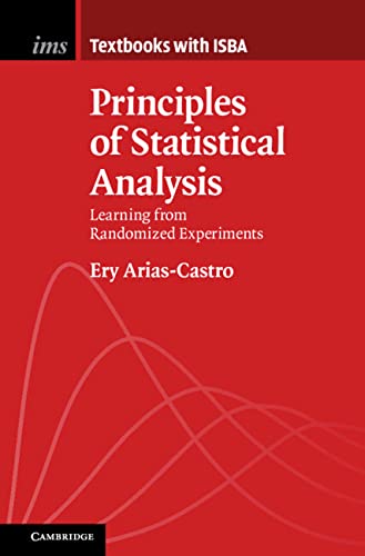 Principles of Statistical Analysis: Learning from Randomized Experiments (Institute of Mathematical Statistics Textbooks)