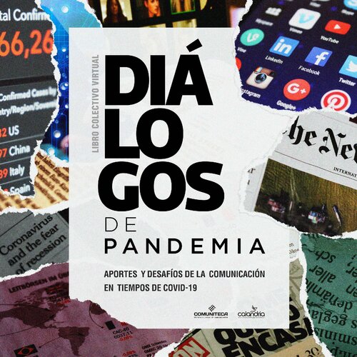 Diálogos de pandemia. Aportes y desafíos de la comunicación en tiempos de covid-19
