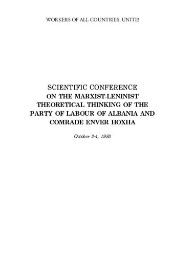 Scientific Conference on the Marxist-Leninist Theoretical Thinking of the Party of Labour of Albania and Comrade Enver Hoxha: October 3-4, 1983