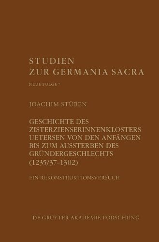 Geschichte des Zisterzienserinnenklosters Uetersen von den Anfängen bis zum Aussterben des Gründergeschlechts (1235/37-1302): Ein Rekonstruktionsversuch
