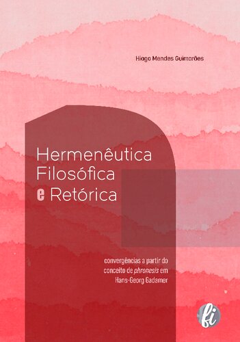 Hermenêutica Filosófica e Retórica: convergências a partir do conceito de phronesis em Hans-Georg Gadamer