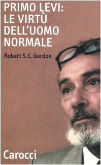 Primo Levi: le virtù dell'uomo normale